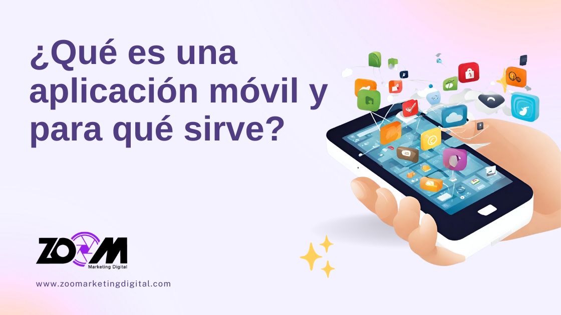 ¿Qué es una aplicación móvil y para qué sirve?